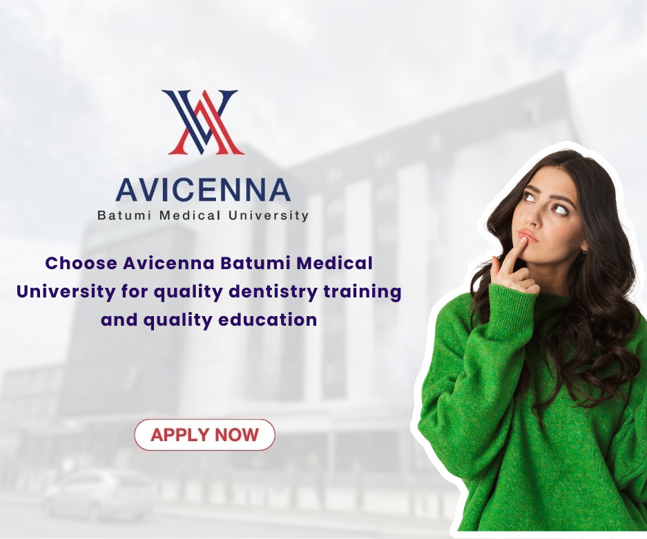 Choose Avicenna Batumi Medical University for quality dentistry training and quality education